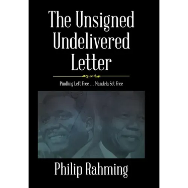 The Unsigned, Undelivered Letter: Pindling Left Free . . . Mandela Set Free