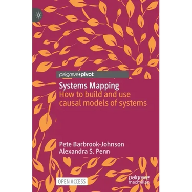 Systems Mapping: How to Build and Use Causal Models of Systems