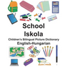English-Hungarian School/Iskola Children's Bilingual Picture Dictionary