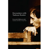 Encounters with Tadeusz Kantor