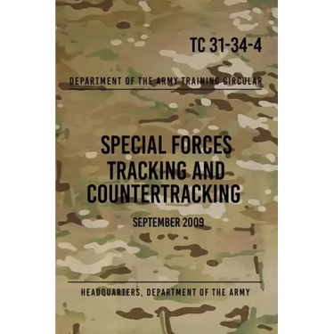 TC 31-34-4 Special Forces Tracking and Countertracking: September 2009