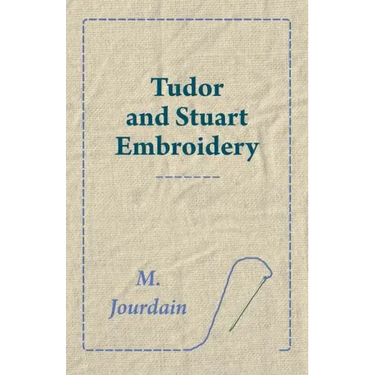 Tudor and Stuart Embroidery