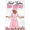 First Ladies, Own Your Day!