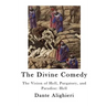 The Divine Comedy: The Vision of Hell, Purgatory, and Paradise: Hell