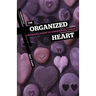 The Organized Heart: A Woman's Guide to Conquering Chaos