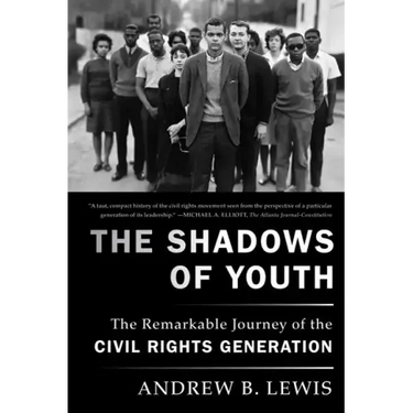 The Shadows of Youth: The Remarkable Journey of the Civil Rights Generation