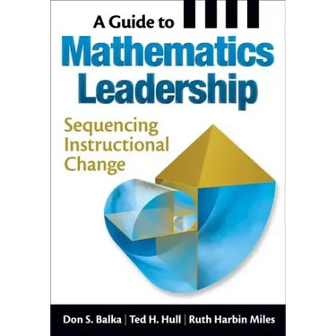 A Guide to Mathematics Leadership: Sequencing Instructional Change
