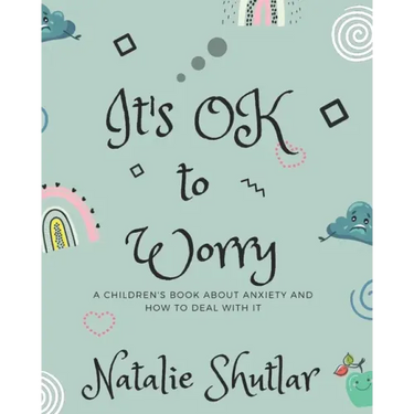 It's OK To Worry: A children's book about anxiety and how to deal with it
