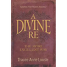 A Divine Re: The More Excellent Way