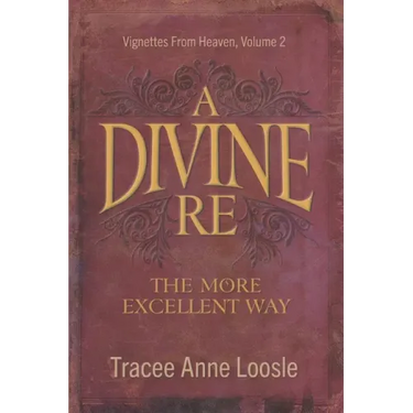 A Divine Re: The More Excellent Way