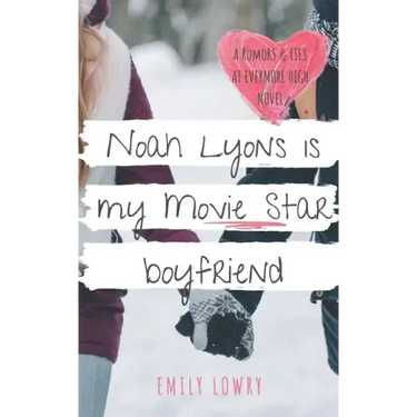 Noah Lyons is My Movie Star Boyfriend: A Sweet YA Romance