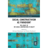 Social Constructivism as Paradigm?: The Legacy of the Social Construction of Reality