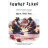 Cowboy Slang: Colorful Cowboy sayings!