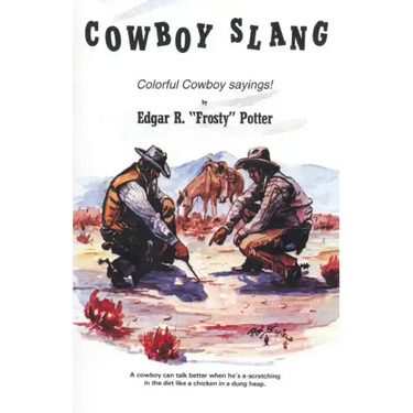 Cowboy Slang: Colorful Cowboy sayings!