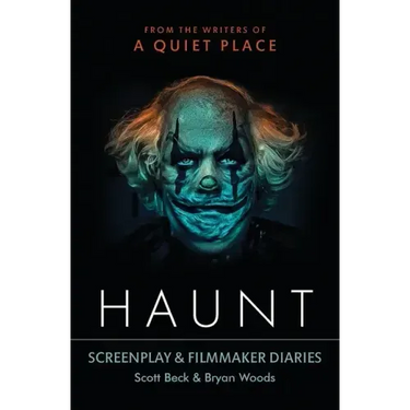 Haunt: Screenplay & Filmmaker Diaries