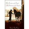 The Horses We Love, the Lessons We Learn