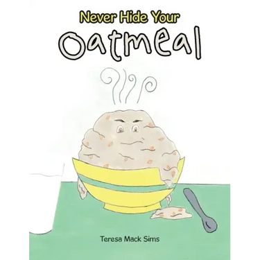 Never Hide Your Oatmeal