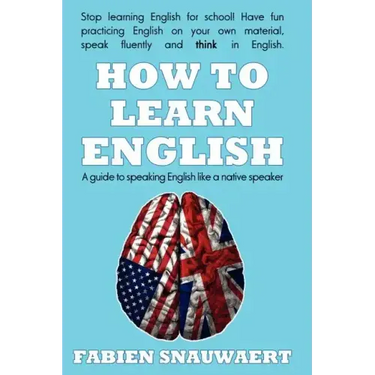How to Learn English: A Guide to Speaking English Like a Native Speaker