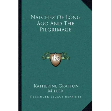Natchez of Long Ago and the Pilgrimage