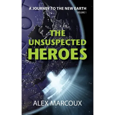 The Unsuspected Heroes: A Visionary Fiction Novel
