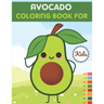 Avocado Coloring Book For Kids: This Book has Amazing Avocado Stress Relief and Relaxing Coloring Pages