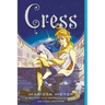 Cress: Book Three of the Lunar Chronicles