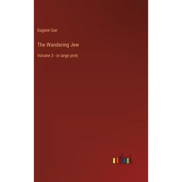 The Wandering Jew: Volume 3 - in large print
