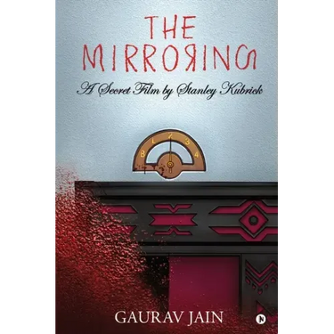 The Mirroring: A Secret Film by Stanley Kubrick