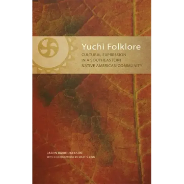 Yuchi Folklore: Cultural Expression in a Southeastern Native American Community
