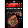 The Carnivore Diet for Optimal Health: Easy Ways to Lose Weight and Burn Fat