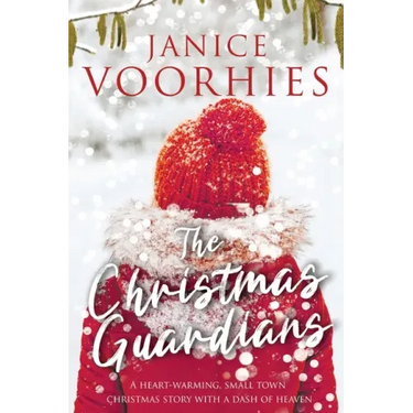 The Christmas Guardians: A heart-warming, small town Christmas story with a dash of Heaven.