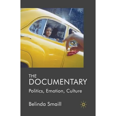 The Documentary: Politics, Emotion, Culture