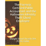 The Forensic Certified Public Accountant and the Halloween Identity Theft Ghost Employee
