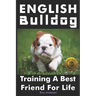 English Bulldog: Training a Best Friend for Life