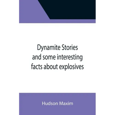 Dynamite Stories and some interesting facts about explosives
