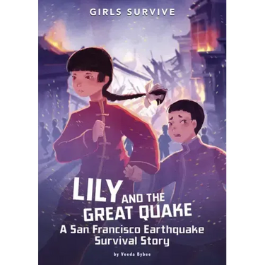 Lily and the Great Quake: A San Francisco Earthquake Survival Story