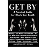 Get By: A Survival Guide for Black Gay Youth