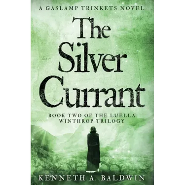 The Silver Currant: A Gaslamp Trinkets Novel