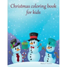 Christmas coloring book for kids: Big Christmas Coloring Book with Christmas Trees, Santa Claus, Reindeer, Snowman, and More!