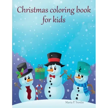 Christmas coloring book for kids: Big Christmas Coloring Book with Christmas Trees, Santa Claus, Reindeer, Snowman, and More!