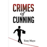 Crimes of Cunning: A comedy of personal and political transformation in the deteriorating American workplace.