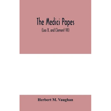 The Medici popes: (Leo X. and Clement VII)