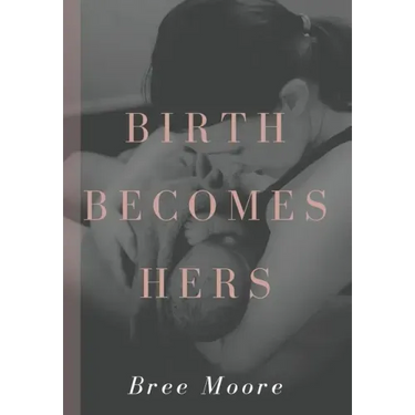 Birth Becomes Hers