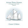Across Three Oceans: A Voyage in the Yacht Saoirse