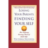 Losing Your Parents, Finding Your Self: The Defining Turning Point of Adult Life