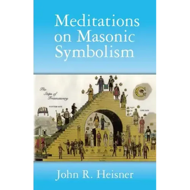 Meditations on Masonic Symbolism