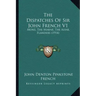 The Dispatches Of Sir John French V1: Mons, The Marne, The Aisne, Flanders (1914)