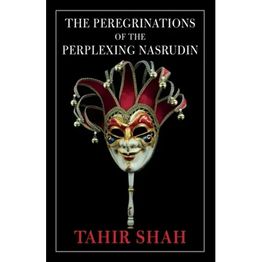 The Peregrinations of the Perplexing Nasrudin