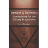 Demons & Daemons: Summoning for the Solitary Practitioner