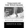 Touched by the Wild Again: True stories of the struggle to save the lives of animals
